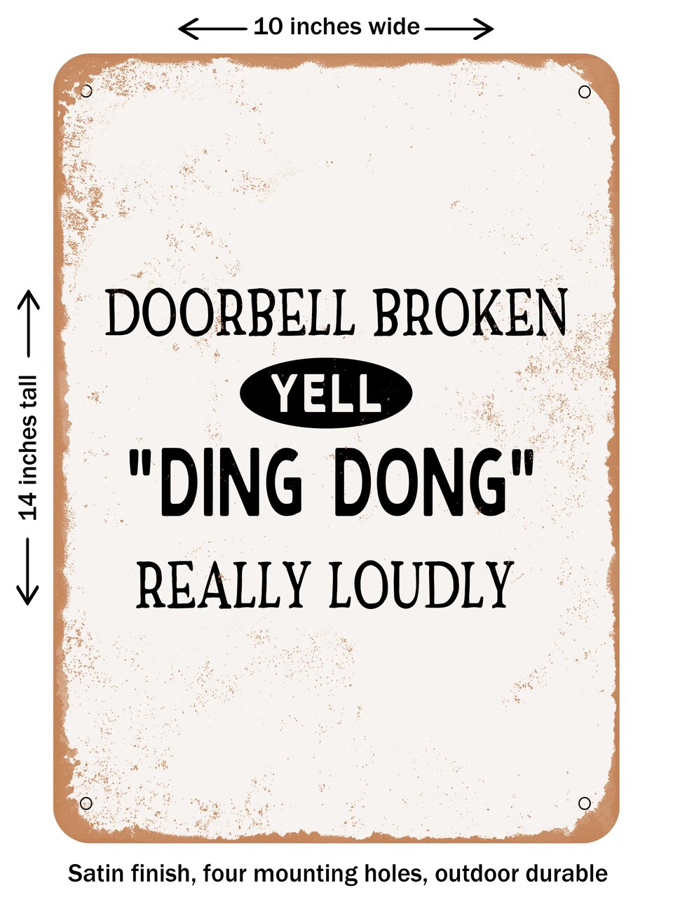 DECORATIVE METAL SIGN - Doorbell Broken Yell Ding Dong Really Loudly - 2 - Vintage Rusty Look